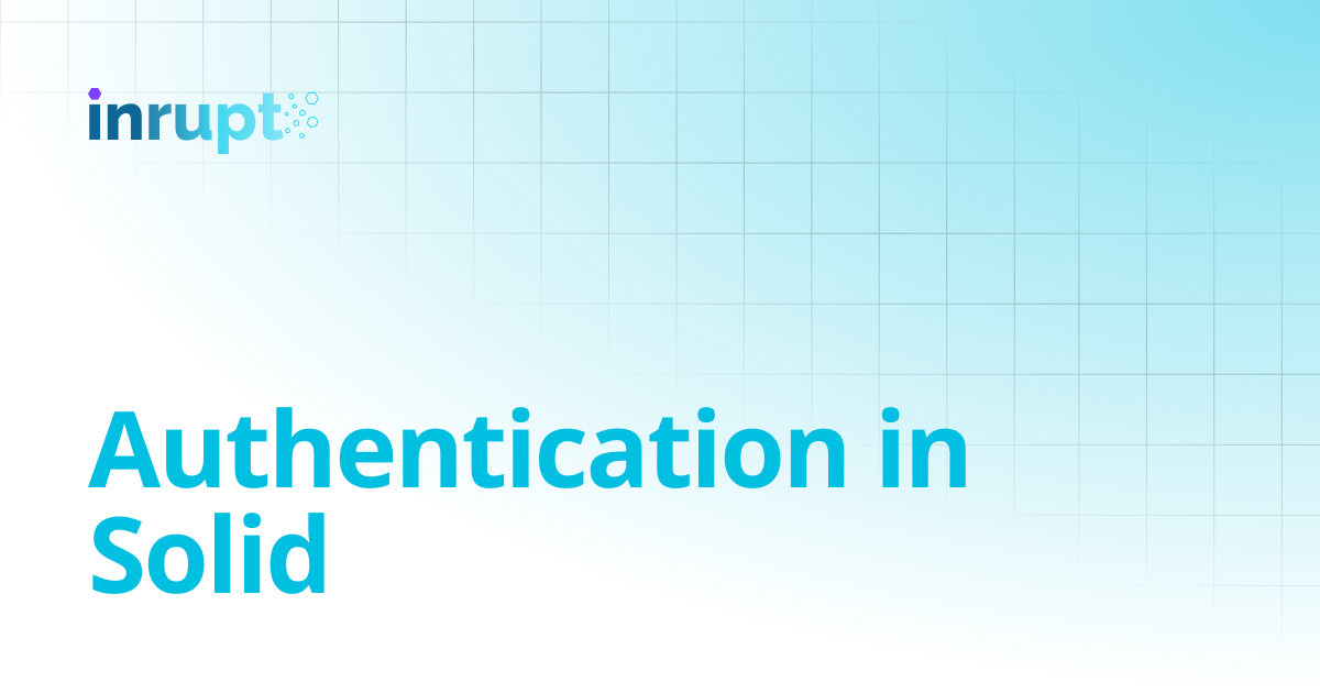 Authentication in Solid | Inrupt Documentation